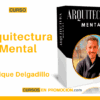Curso Arquitectura Mental – Enrique Delgadillo
