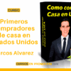 Curso Primeros compradores de casa en Estados Unidos – Marcos Alvarez