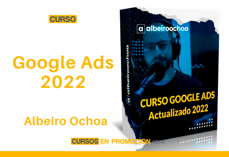 Google Ads 2022 – Albeiro Ochoa
