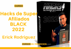 Hacks de Super Afiliados BLACK 2022 – Erick Rodriguez