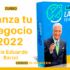 Lanza tu Negocio 2022 – Luis Eduardo Baron