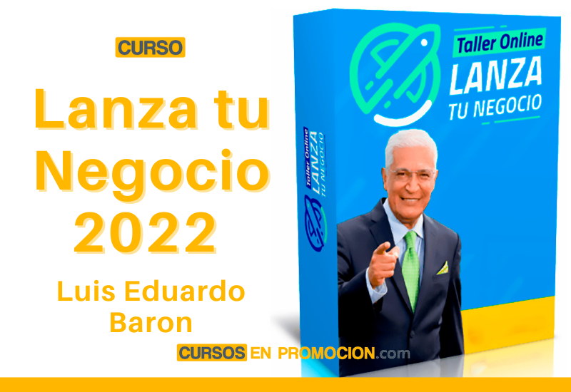 Lanza tu Negocio 2022 – Luis Eduardo Baron