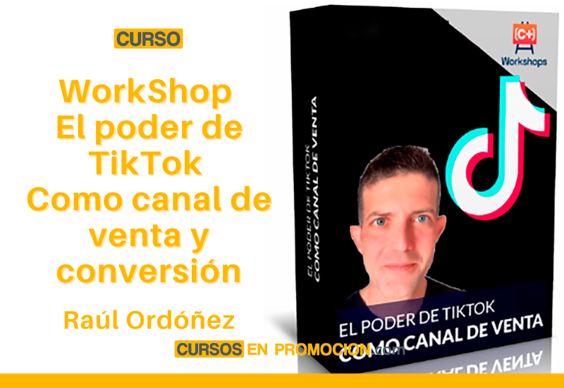 WorkShop El poder de TikTok como canal de venta y conversión – Raúl Ordóñez