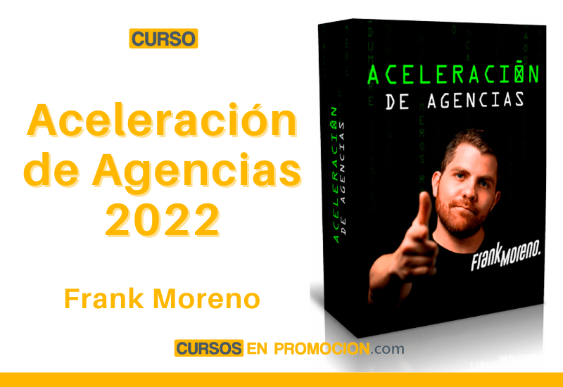 Aceleración de Agencias 2022 – Frank Moreno