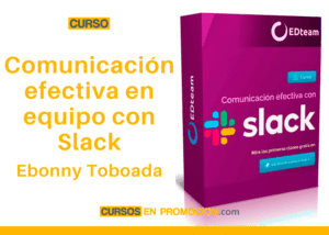 Curso Comunicación efectiva en equipo con Slack – Ebonny Toboada