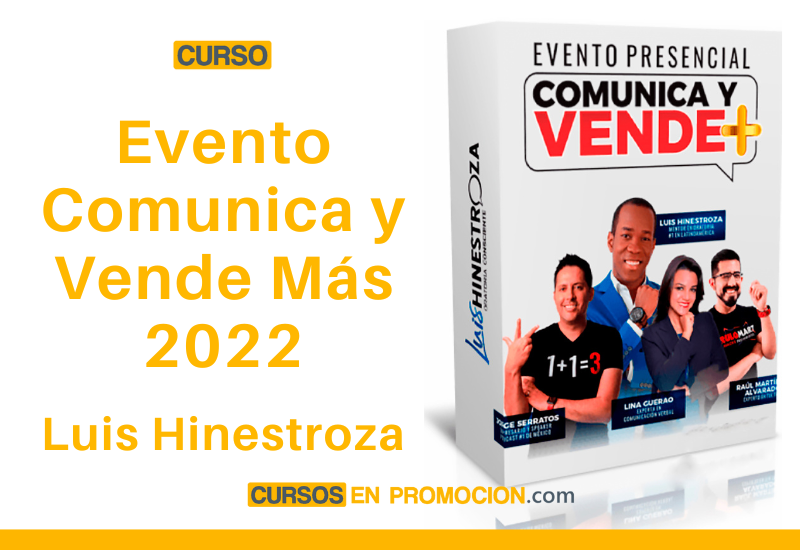 Curso Evento Comunica y Vende Más 2022 – Luis Hinestroza
