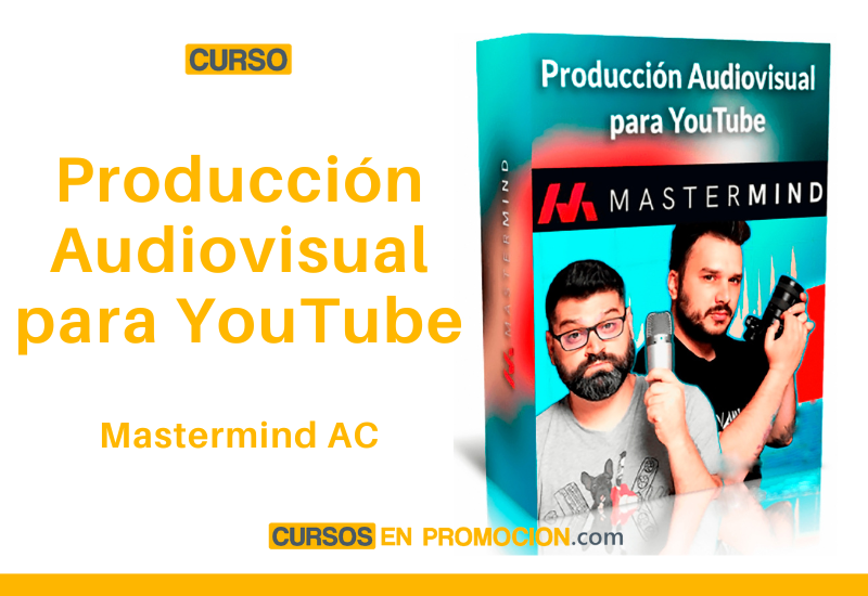 Curso Producción Audiovisual para YouTube – Mastermind AC