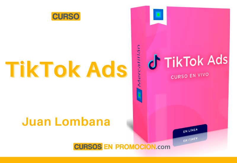 Curso en línea de TikTok Ads – Juan Lombana