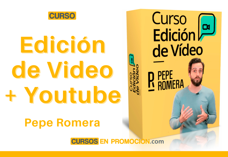 Edición de Video + Youtube – Pepe Romera