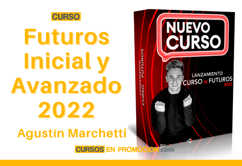 Futuros Inicial y Avanzado 2022 – Agustín Marchetti