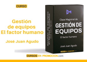 Curso Gestión de equipos «El factor humano» – José Juan Agudo