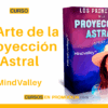 Curso El Arte de la Proyección Astral – MindValley