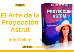 Curso El Arte de la Proyección Astral – MindValley