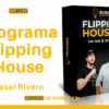 Programa Flipping House – Cesar Rivero
