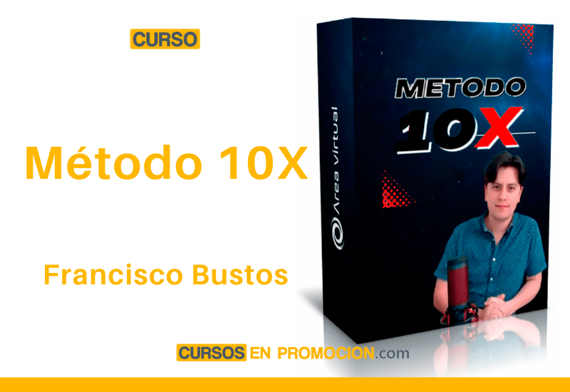 Curso Método 10X – Francisco Bustos