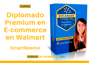 Diplomado Premium en E-commerce en Walmart – SmartBeemo