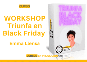 WORKSHOP Triunfa en Black Friday – Emma Llensa